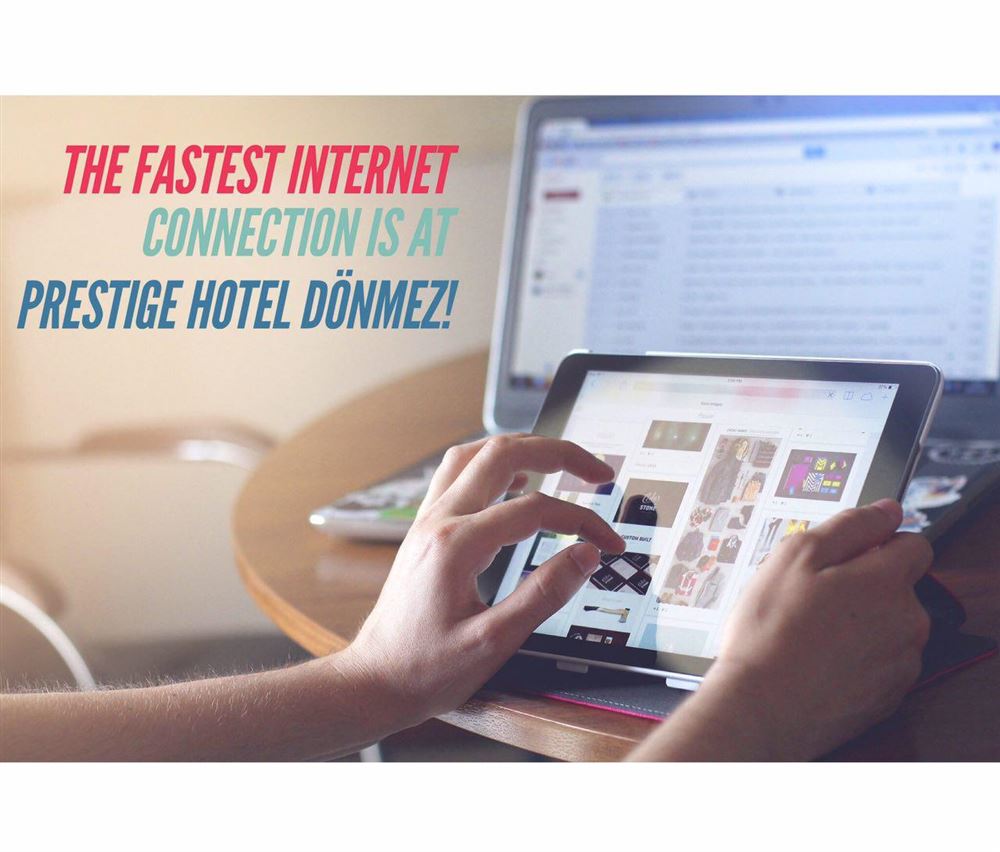 Fiber Speed Internet Connection is now at Prestige Hotel Dönmez!