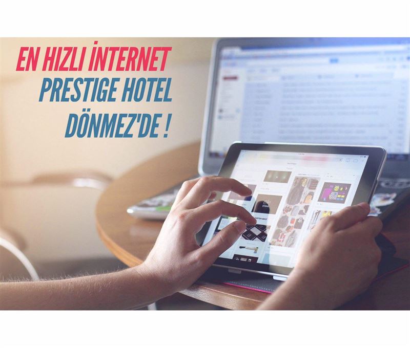 Fiber Hızında İnternet Prestige Hotel Dönmez